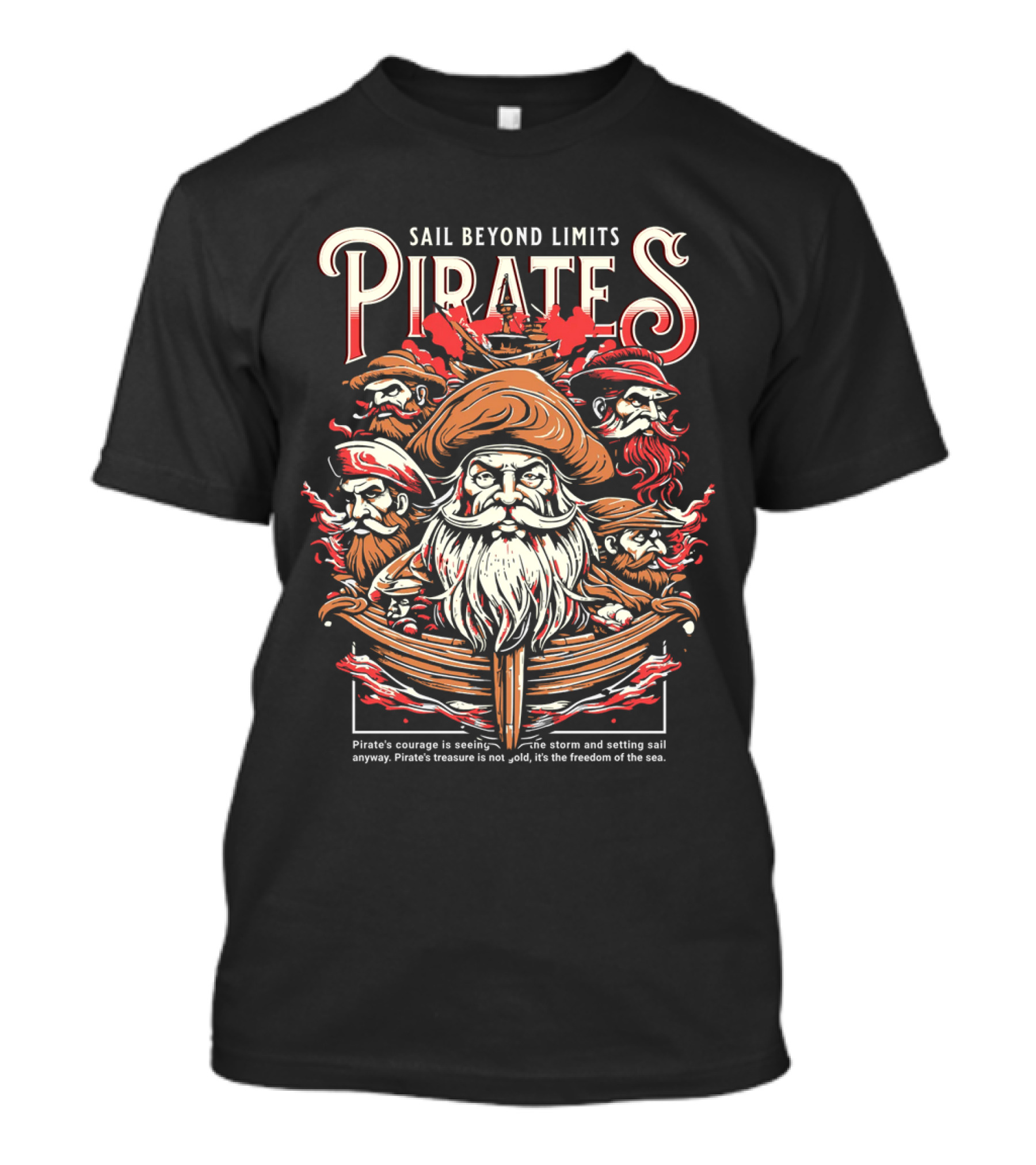 Sail Beyond Limits Pirates Courage Freedom Of The Sea T-Shirt