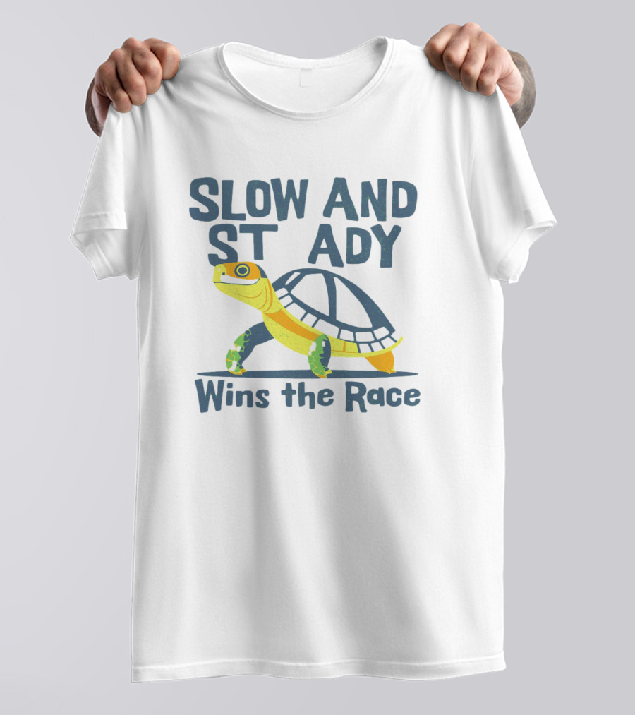 Slow And Steady Wins The Race T-Shirt