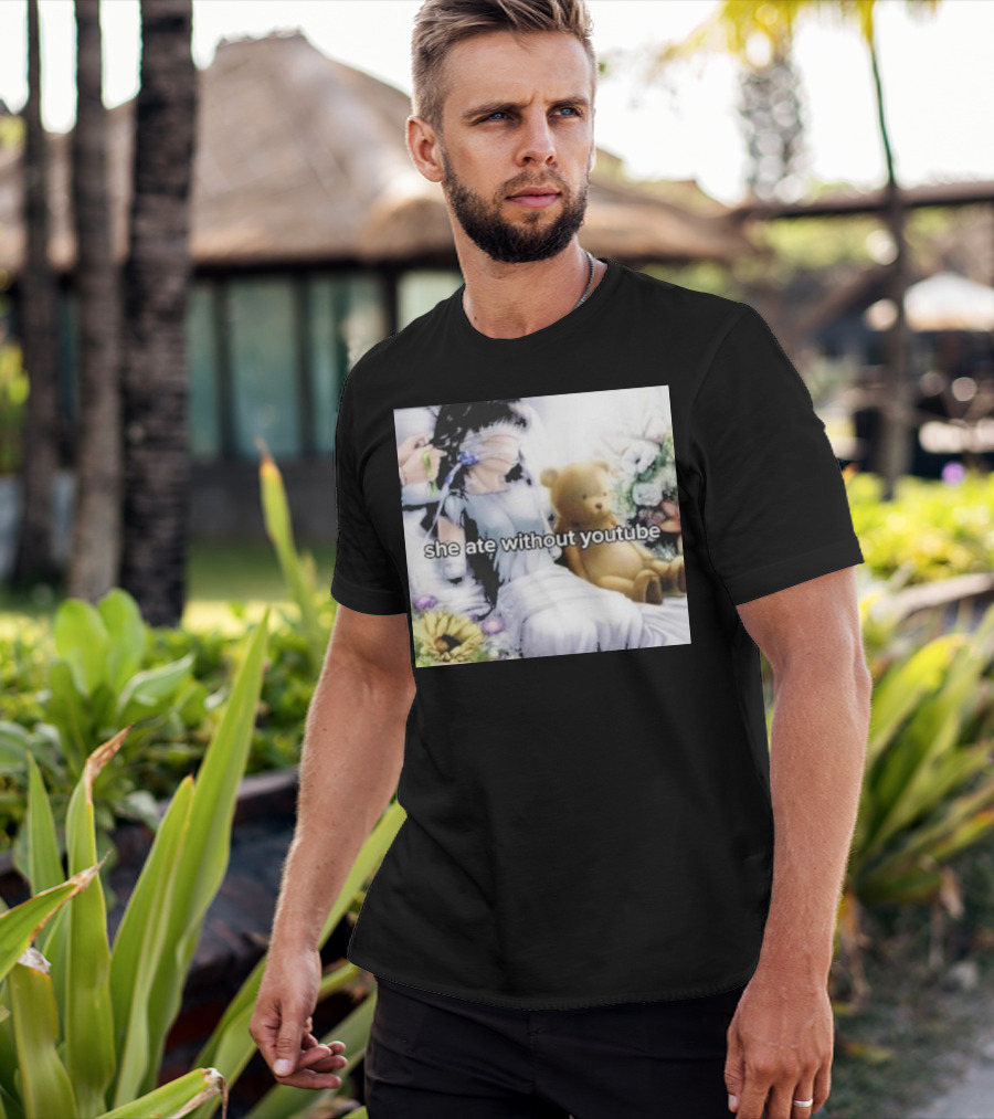 She Ate Without YouTube Floral Teddy Bear Aesthetic T-Shirt