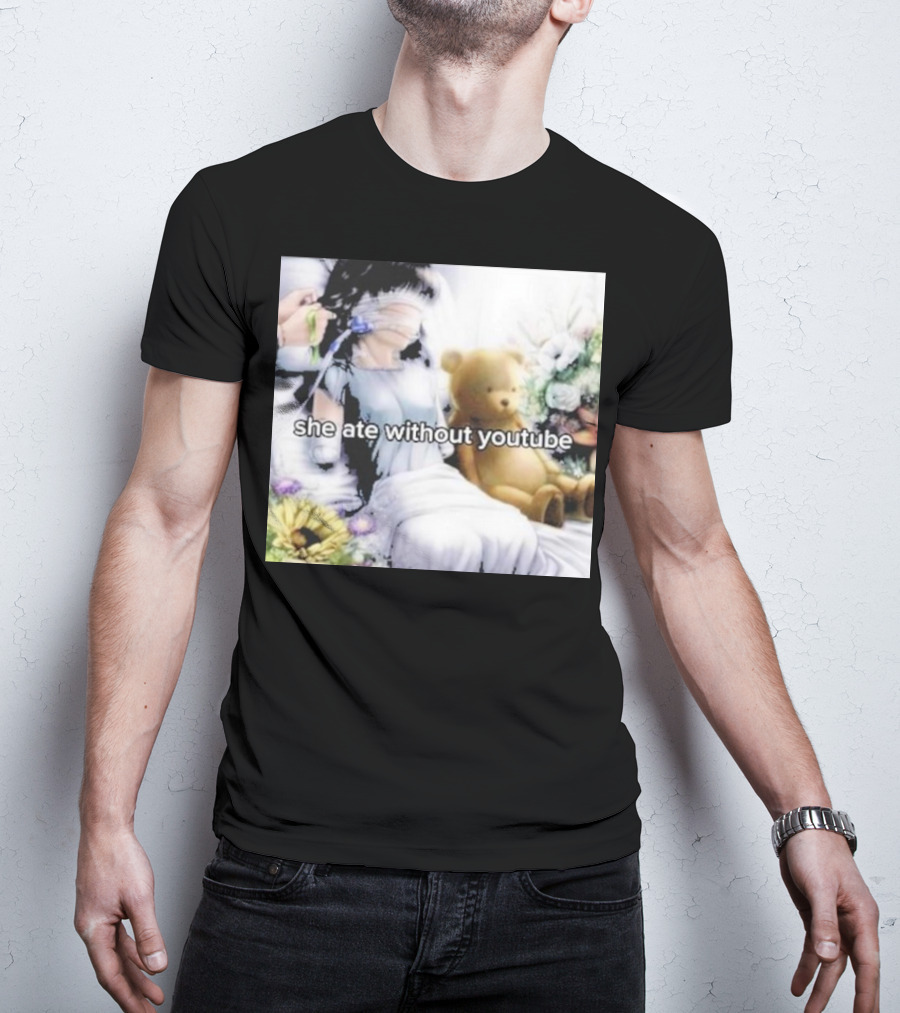 She Ate Without YouTube Floral Teddy Bear Aesthetic T-Shirt