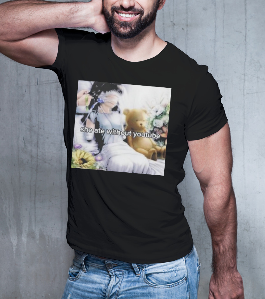 She Ate Without YouTube Floral Teddy Bear Aesthetic T-Shirt
