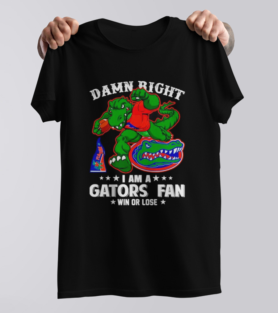 Damn Right I Am A Gators Fan Win Or Lose Football Alligator Mascot T-Shirt