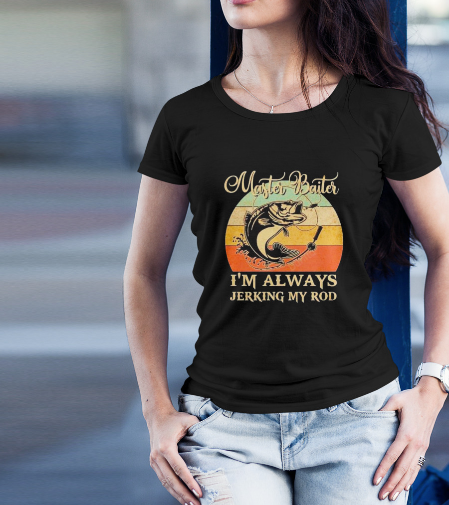 Fish Master Baiter I'm Always Jerking My Rod Vintage Retro Fishing T-Shirt