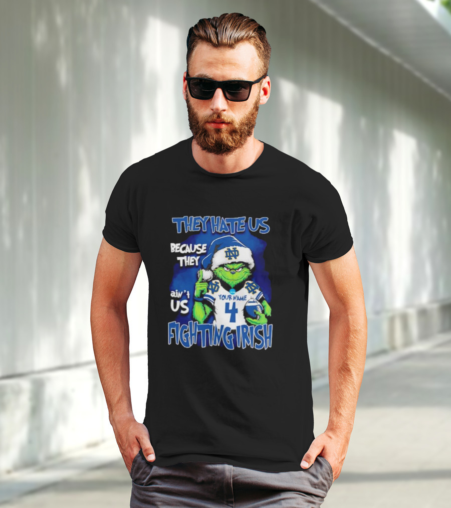 THEY HATE US BECAUSE THEY AIN’T US NOTRE DAME FIGHTING IRISH YOUR NAME 4 T-Shirt