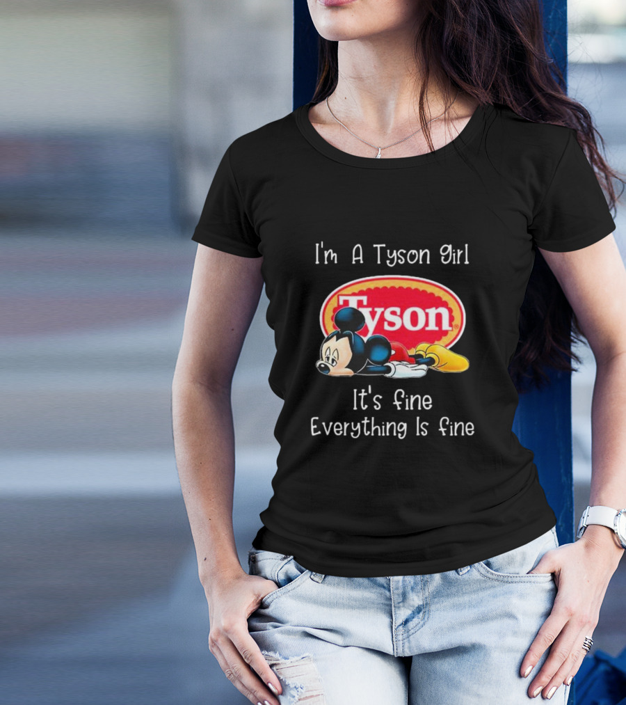 I'm A Tyson Girl It's Fine Everything Is Fine Mickey Lying T-Shirt