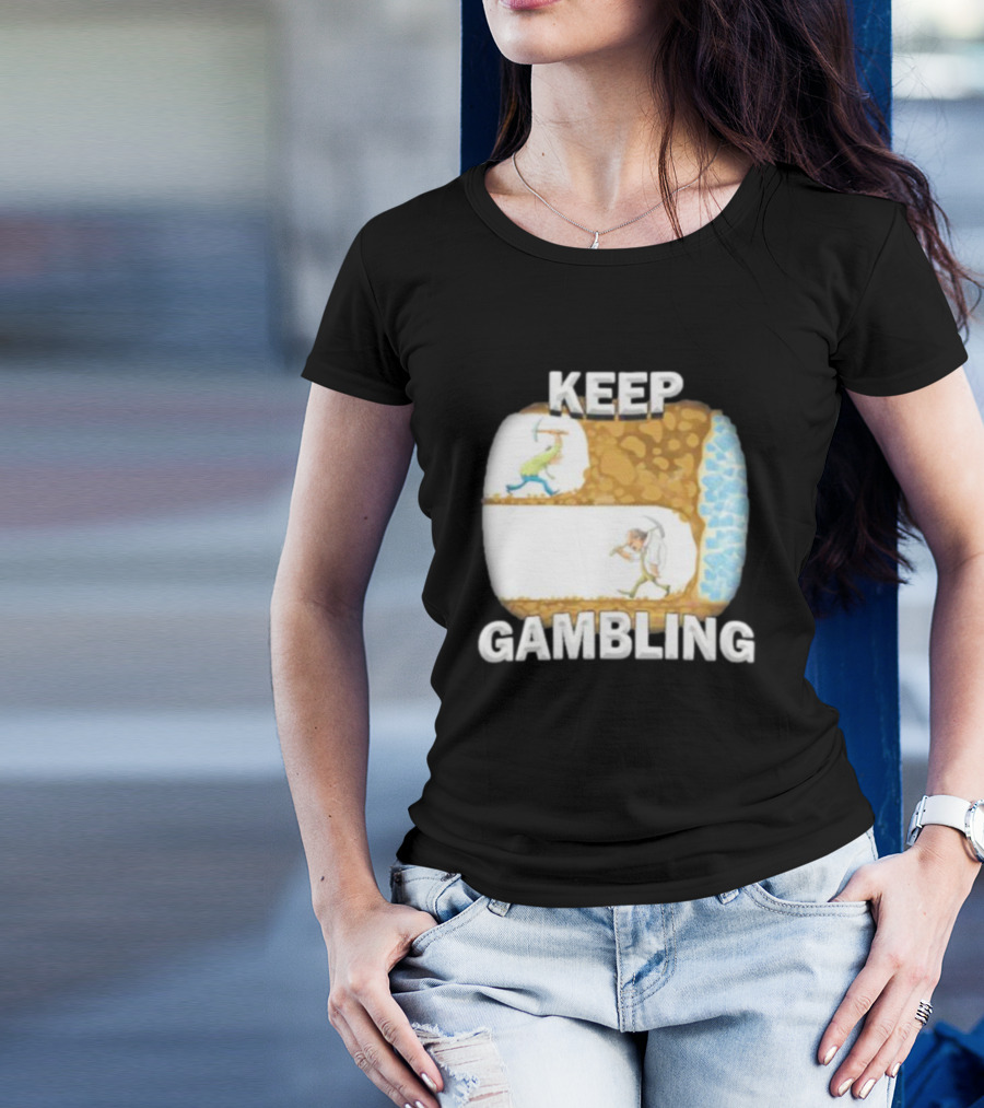 Keep Gambling Miner Determination Near Diamond Discovery T-Shirt