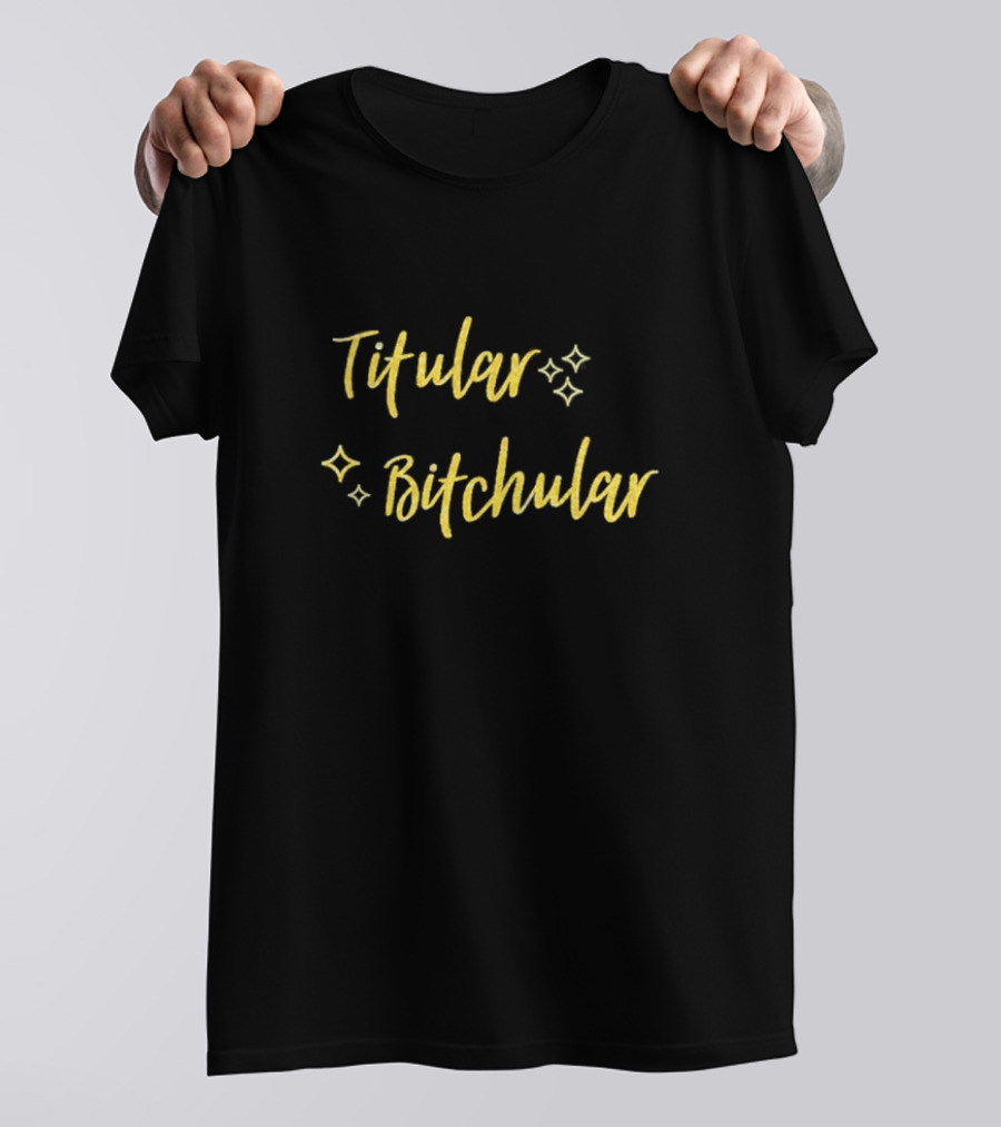 Titular Bitchular Sparkle Script T-Shirt