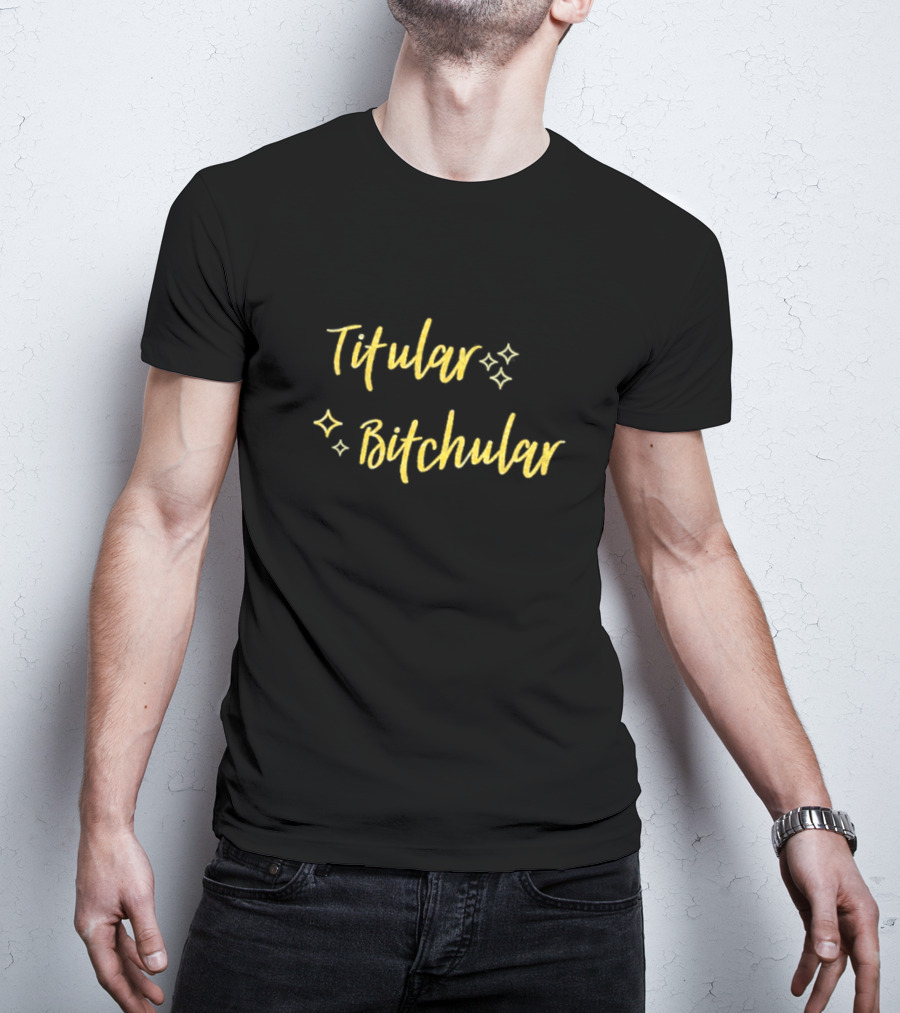 Titular Bitchular Sparkle Script T-Shirt