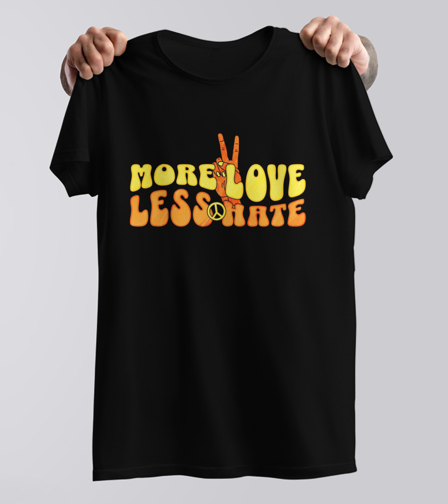 More Love Less Hate Peace Sign Hippie Typography T-Shirt
