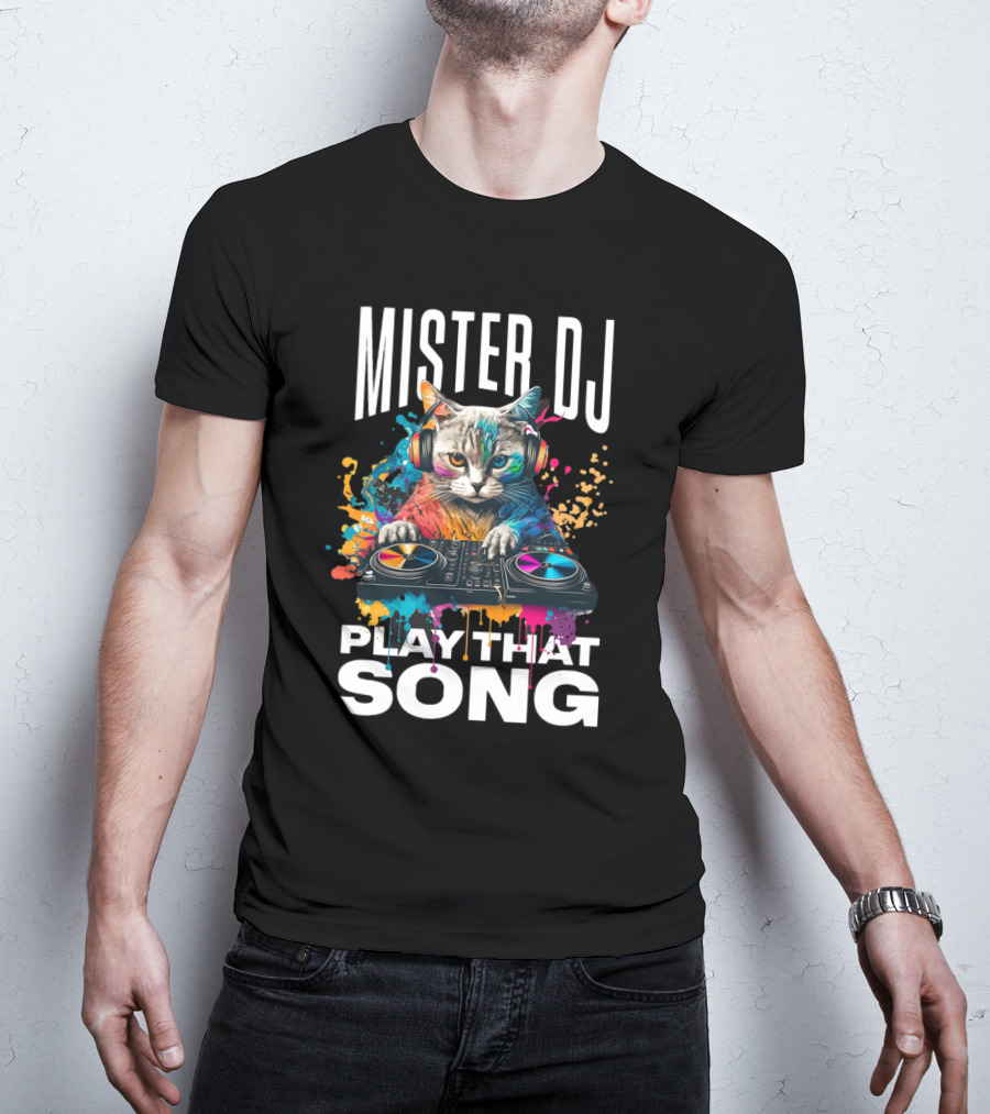 Mister DJ Play That Song Cat With Headphones On Turntable T-Shirt
