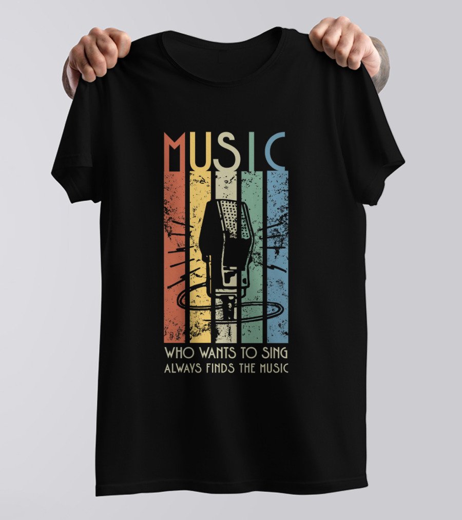MUSIC Retro Stripes Microphone Who Wants To Sing Always Finds The Music T-Shirt