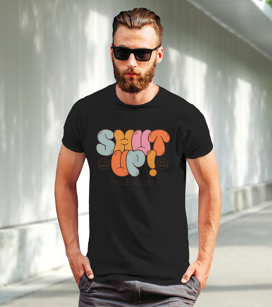 SHUT UP If You Really Want To Be Different Keep Quiet T-Shirt