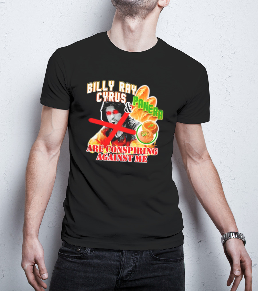 Billy Ray Cyrus Panera Conspiracy Against Me Red Crossed Eyes Fiery Bagel T-Shirt