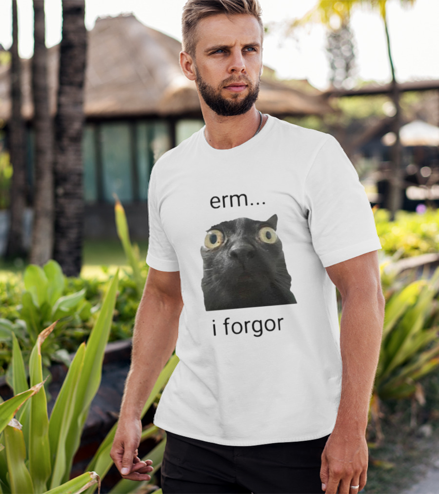 Erm I Forgor Meme Cat Eyes Wide Black Humor T-Shirt