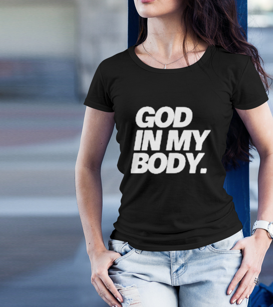 God In My Body AJ McQueen T-Shirt