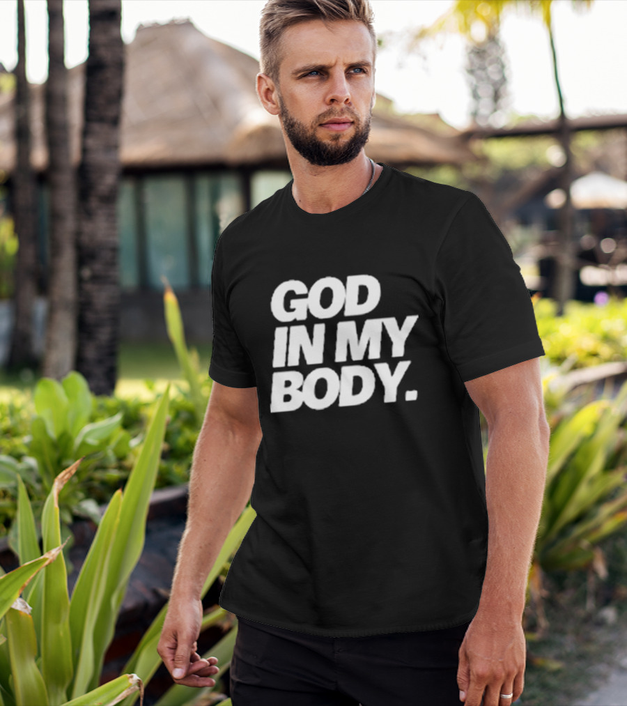 God In My Body AJ McQueen T-Shirt