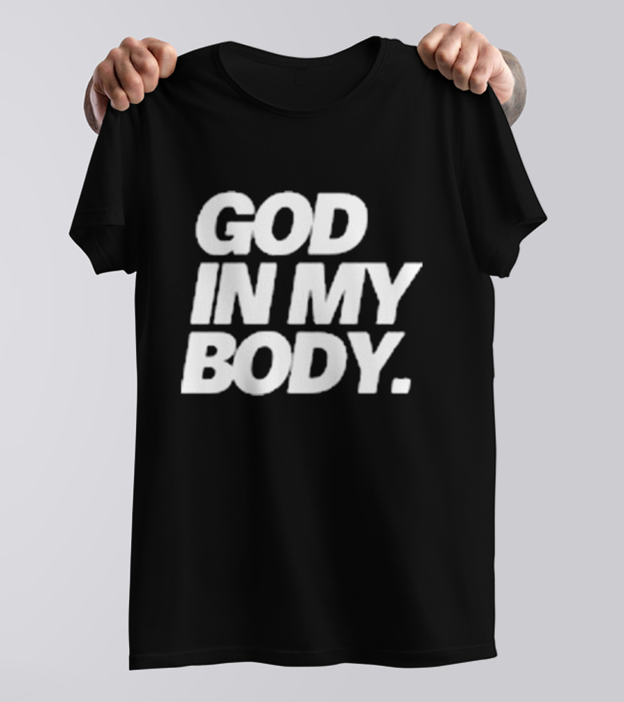 God In My Body AJ McQueen T-Shirt