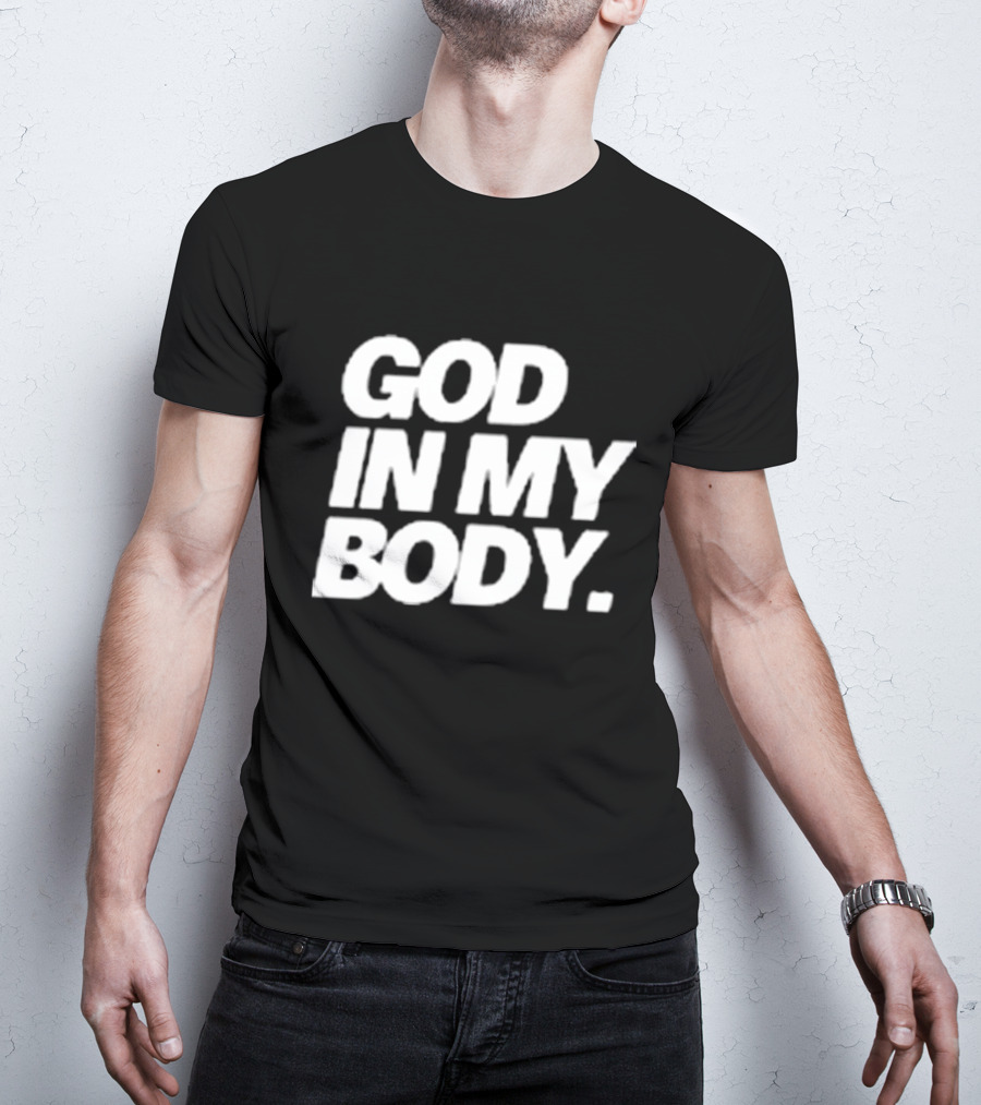 God In My Body AJ McQueen T-Shirt