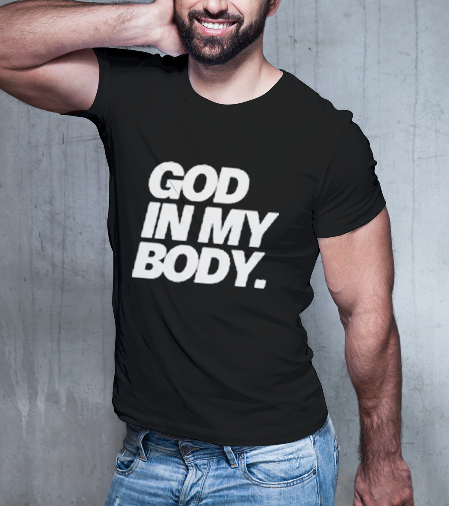 God In My Body AJ McQueen T-Shirt
