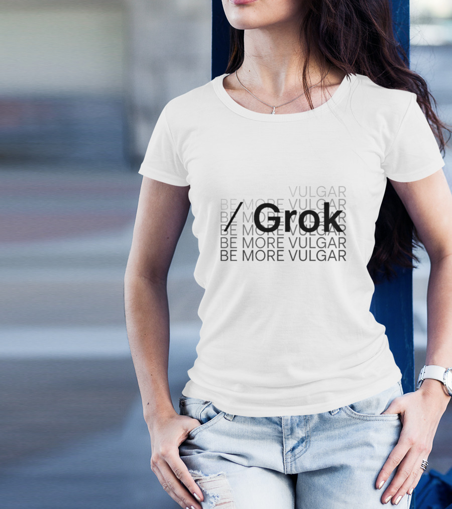 Be More Vulgar Grok T-Shirt