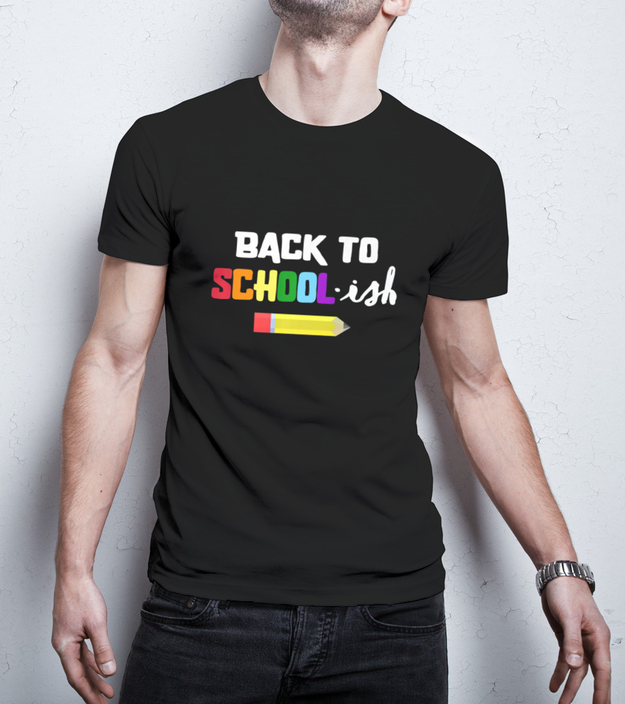 BACK TO SCHOOL ISH Pencil T-Shirt