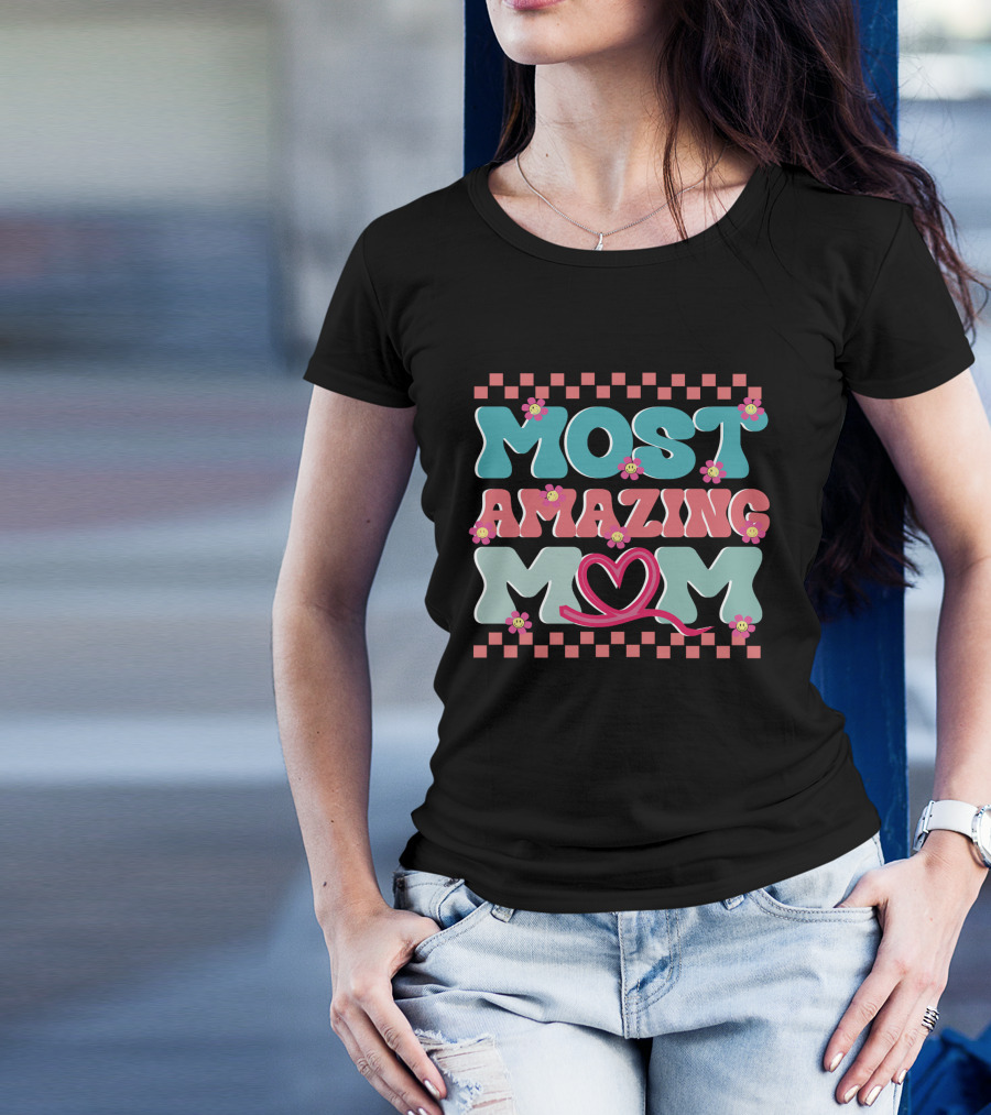 Most Amazing Mom Heart And Flower T-Shirt