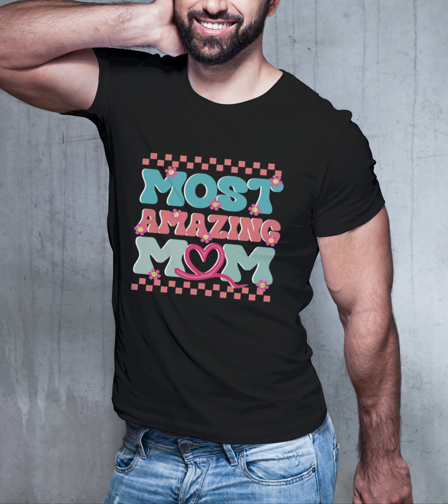 Most Amazing Mom Heart And Flower T-Shirt