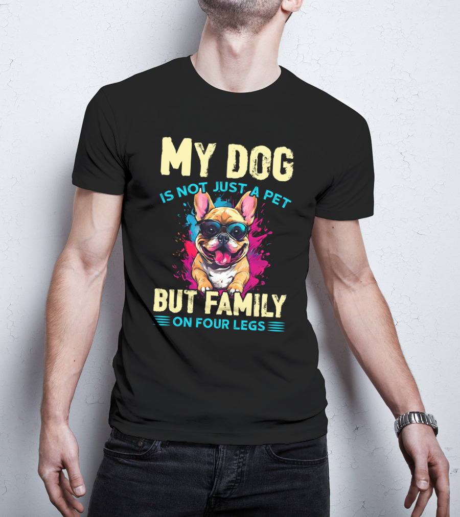 My Dog Is Not Just A Pet But Family On Four Legs With Sunglasses-Loving Bulldog T-Shirt