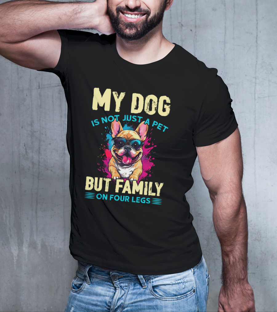 My Dog Is Not Just A Pet But Family On Four Legs With Sunglasses-Loving Bulldog T-Shirt