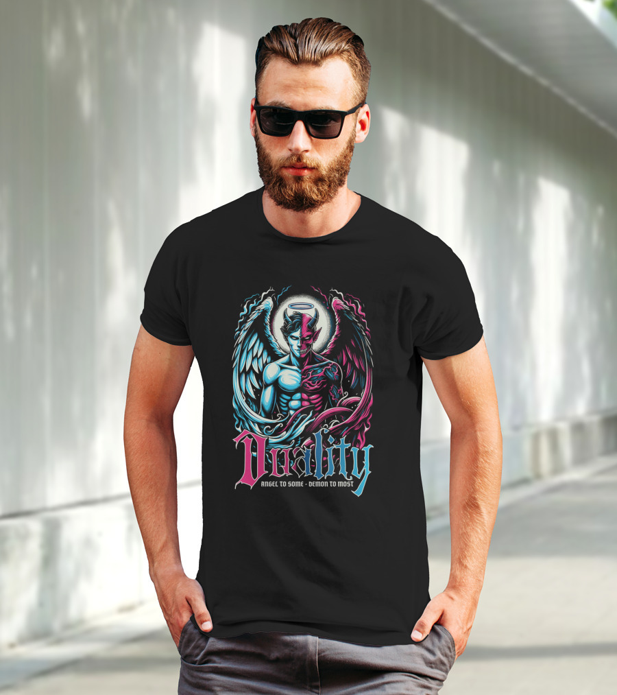 Duality Angel To Some Demon To Most T-Shirt