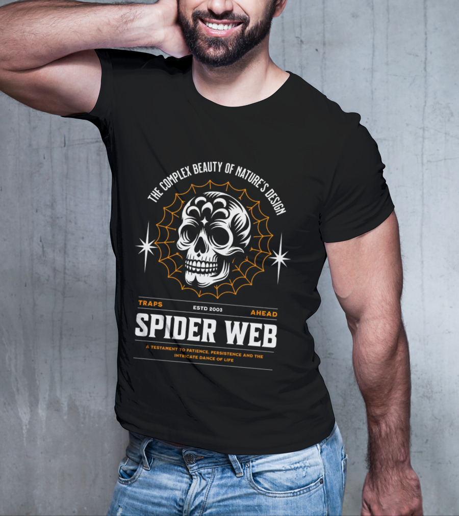 THE COMPLEX BEAUTY OF NATURE'S DESIGN SPIDER WEB TRAPS AHEAD ESTD 2003 A TESTAMENT TO PATIENCE PERSISTENCE AND THE INTRICATE DANCE OF LIFE T-Shirt