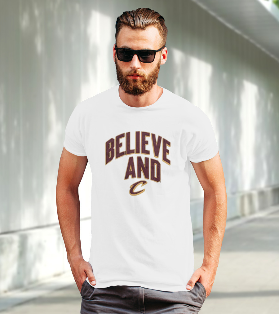 Believe And Cleveland Cavaliers C T-Shirt