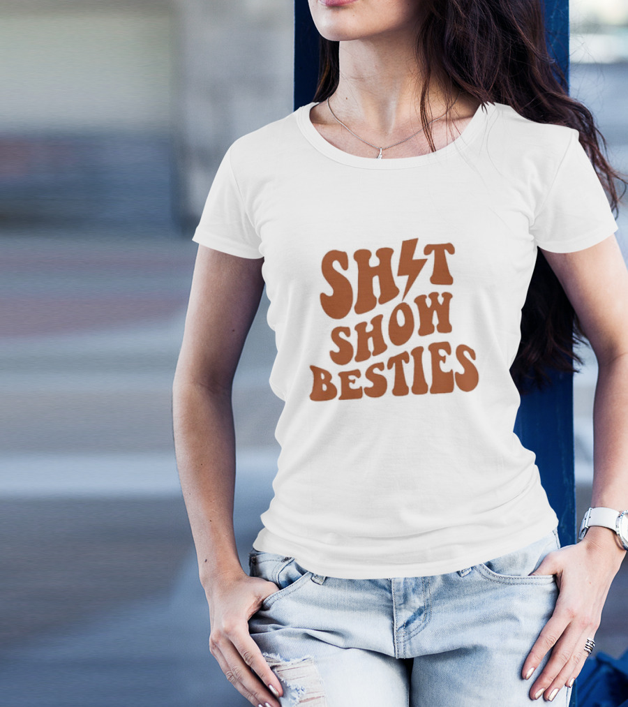 SH*T SHOW BESTIES With Lightning Bolt T-Shirt