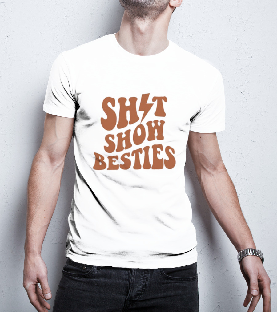 SH*T SHOW BESTIES With Lightning Bolt T-Shirt