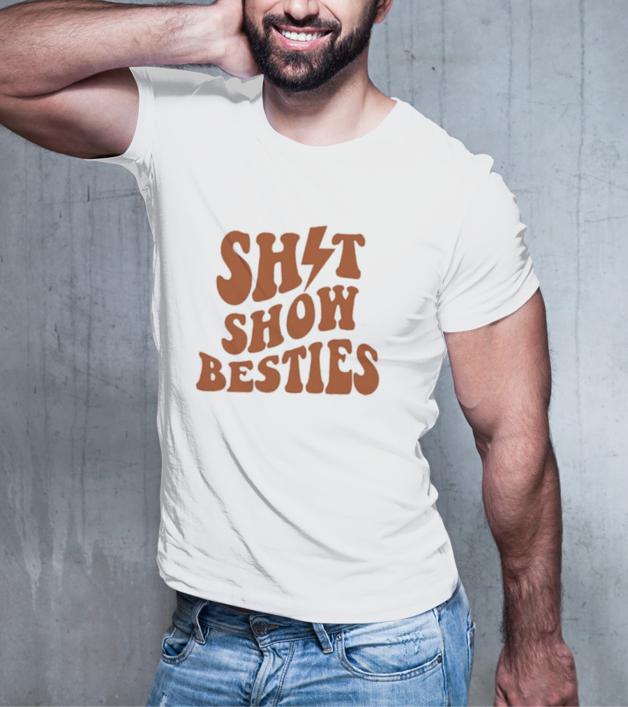 SH*T SHOW BESTIES With Lightning Bolt T-Shirt