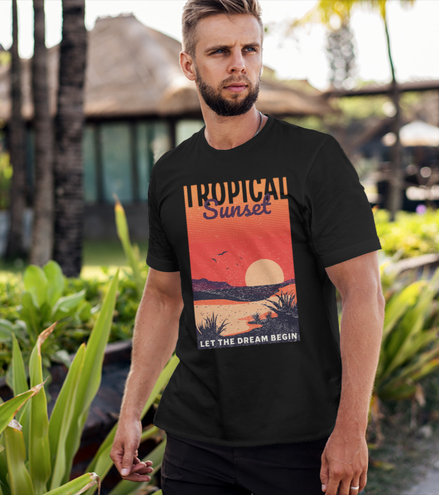 Tropical Sunset Let The Dream Begin T-Shirt