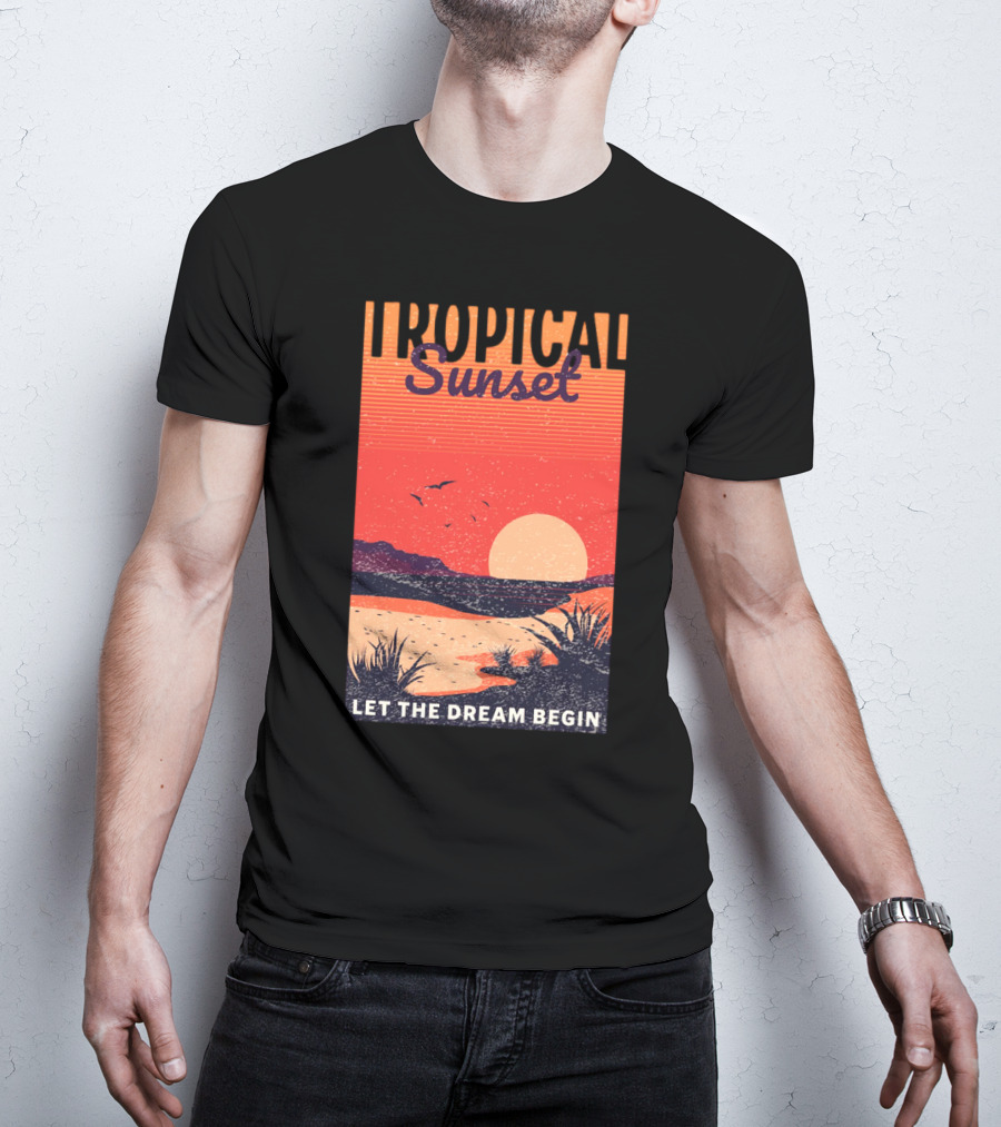 Tropical Sunset Let The Dream Begin T-Shirt