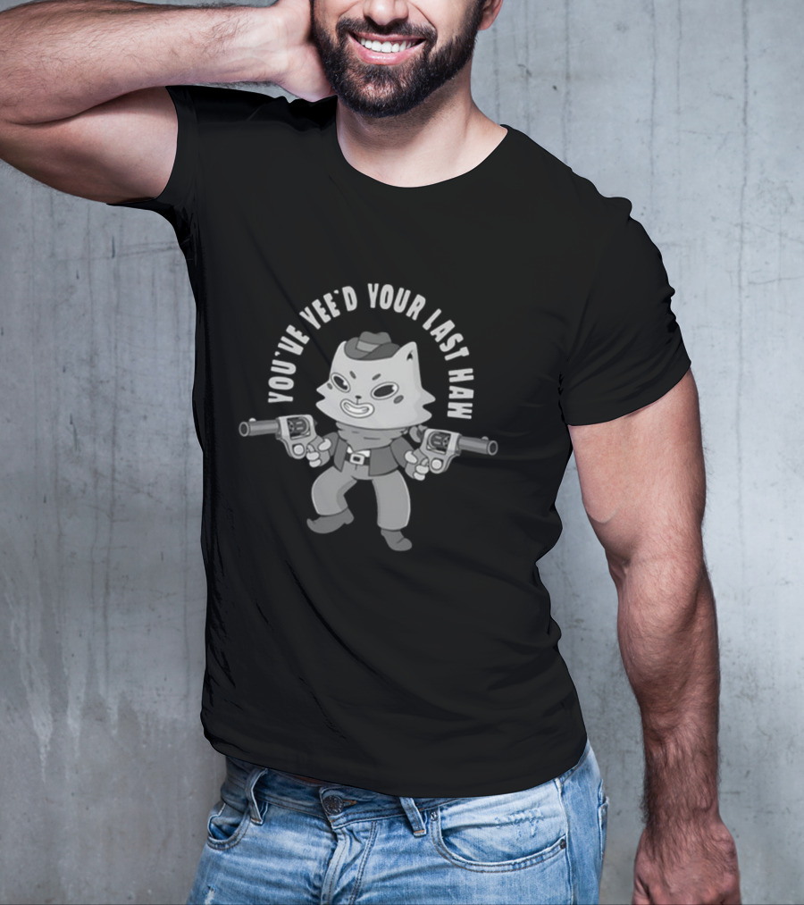You’ve Yee’d Your Last Haw Cowboy Cat Gunslinging Showdown T-Shirt