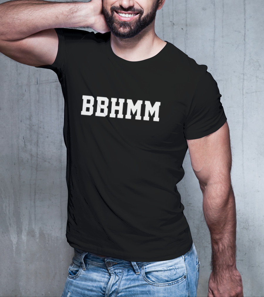 BBHMM Merchandising Fashion Phrase T-Shirt