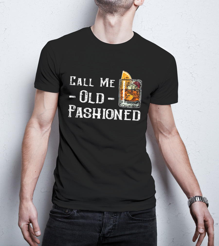 Call Me Old Fashioned Whiskey Cocktail T-Shirt