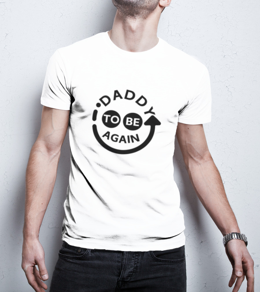 Daddy To Be Again Smiley Face T-Shirt