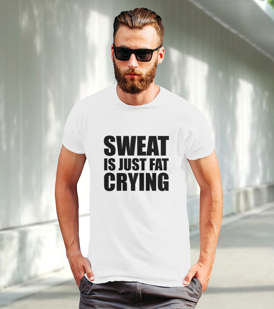 Sweat Is Just Fat Crying Motivation Fitness Training T-Shirt