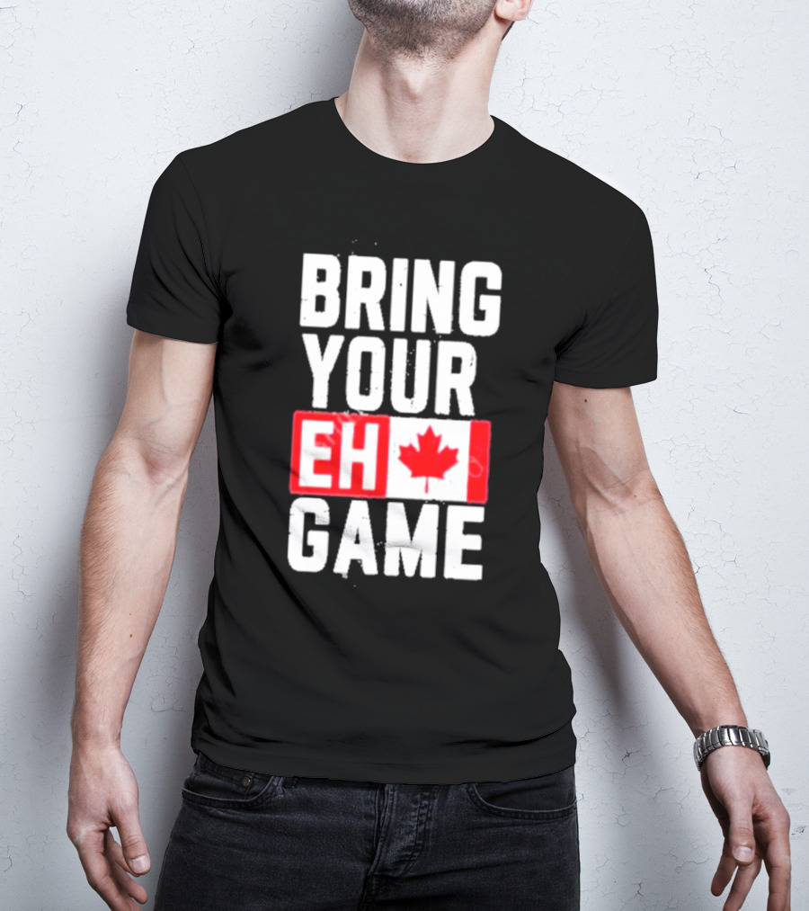 Bring Your Eh Game Canadian Flag T-Shirt