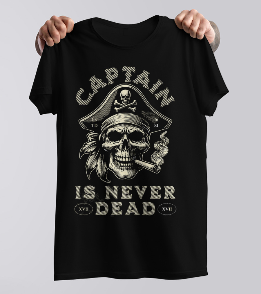 Captain Is Never Dead 1681 Skull Smoking Cigar T-Shirt