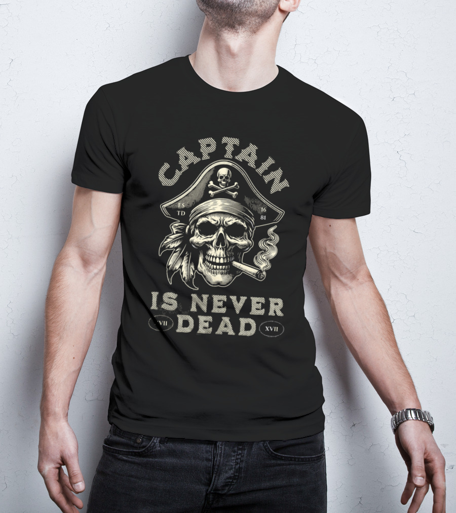 Captain Is Never Dead 1681 Skull Smoking Cigar T-Shirt