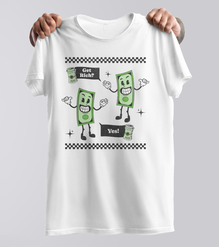 Get Rich Yes Cartoon Dollar Bill Character And Money Rolls T-Shirt