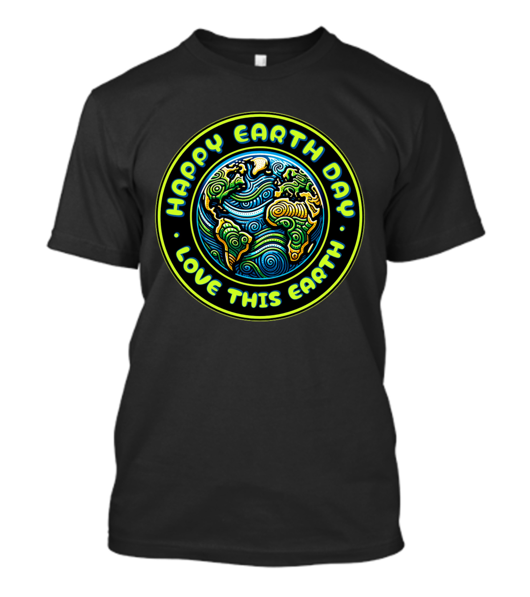 Happy Earth Day Love This Earth T-Shirt