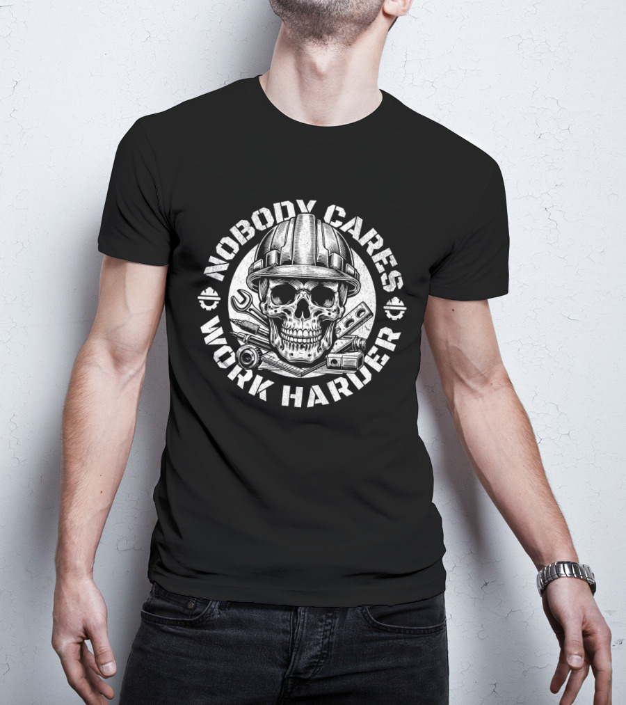 Nobody Cares Work Harder Skull Engineer T-Shirt