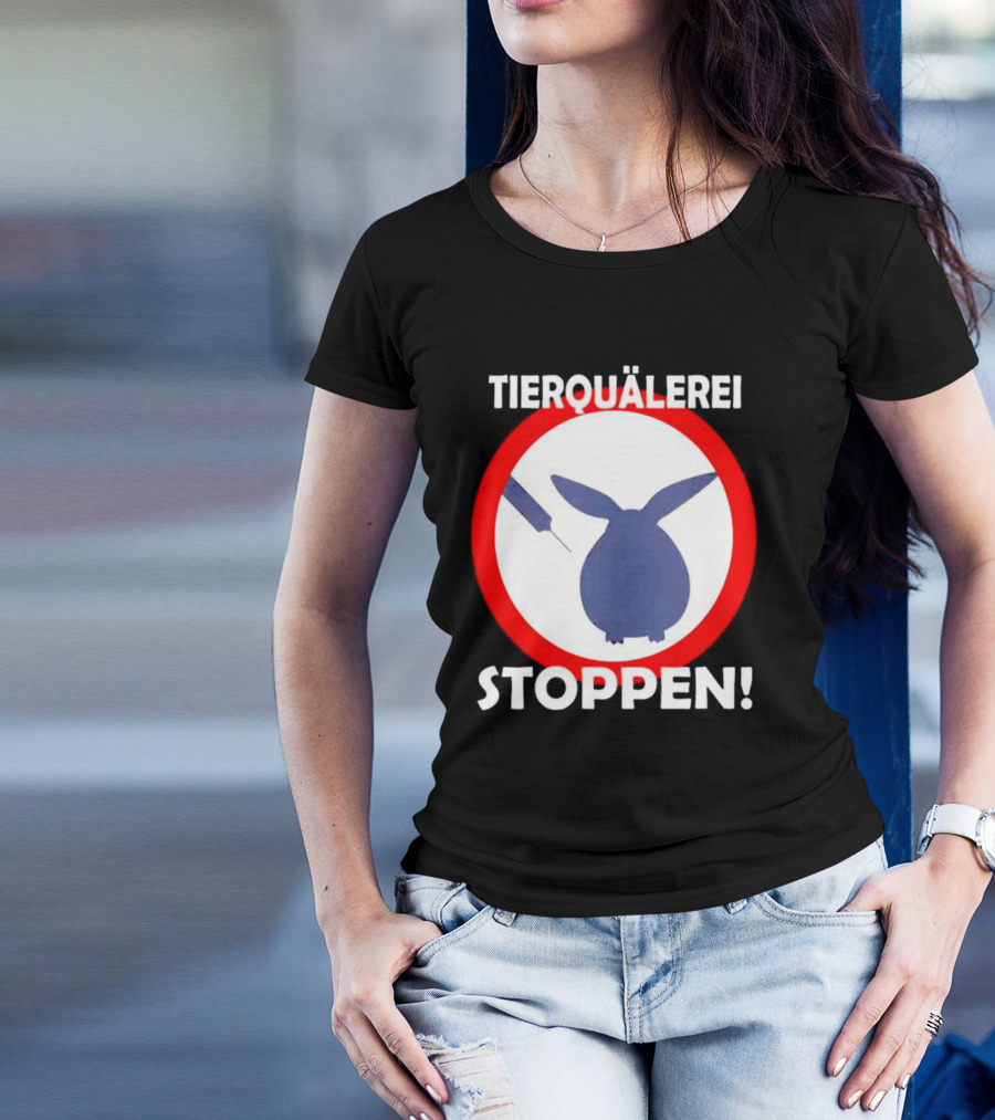 Stop Animal Cruelty Experiments Tierquälerei Stoppen T-Shirt