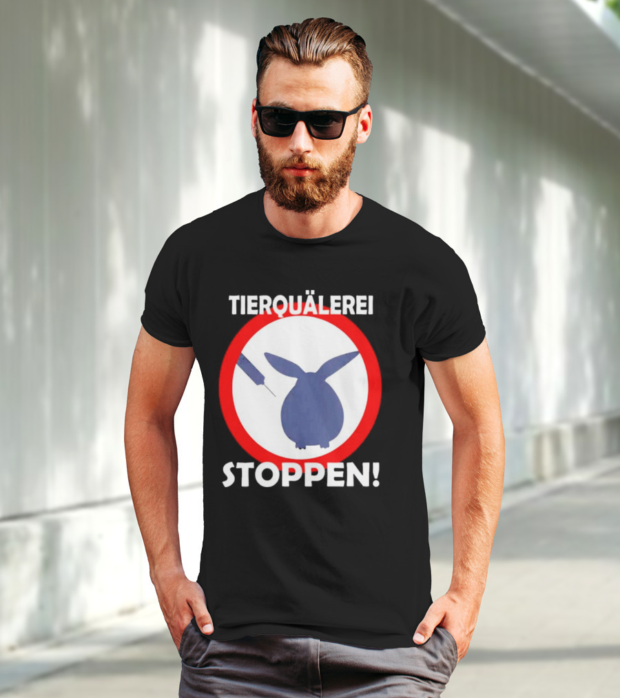 Stop Animal Cruelty Experiments Tierquälerei Stoppen T-Shirt